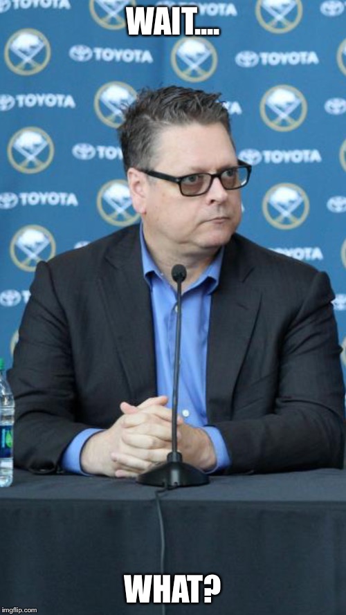 Tim Murray | WAIT.... WHAT? | image tagged in buffalo | made w/ Imgflip meme maker