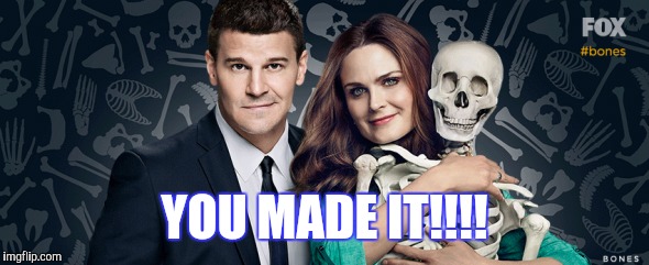 YOU MADE IT!!!! | made w/ Imgflip meme maker