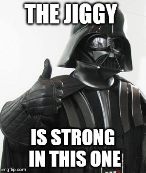 THE JIGGY IS STRONG IN THIS ONE | made w/ Imgflip meme maker