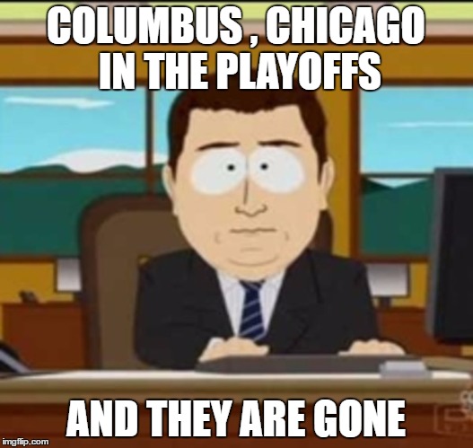 NHL Playoffs  | COLUMBUS , CHICAGO IN THE PLAYOFFS; AND THEY ARE GONE | image tagged in nhl | made w/ Imgflip meme maker