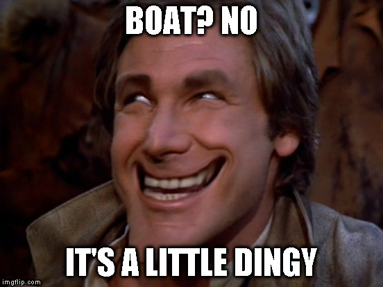 BOAT? NO IT'S A LITTLE DINGY | made w/ Imgflip meme maker