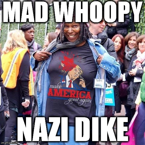 Whoopy nazi dike | MAD WHOOPY; NAZI DIKE | image tagged in whoopy,mad cow,whoopy golberg,liberal traitors | made w/ Imgflip meme maker