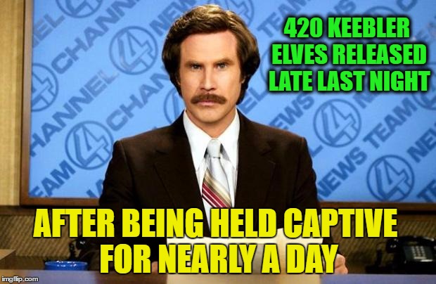 BREAKING NEWS | 420 KEEBLER ELVES RELEASED LATE LAST NIGHT; AFTER BEING HELD CAPTIVE FOR NEARLY A DAY | image tagged in breaking news,420,weed,hostages,lol so funny,fake news | made w/ Imgflip meme maker