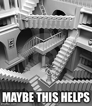 Death stairs | MAYBE THIS HELPS | image tagged in death stairs | made w/ Imgflip meme maker