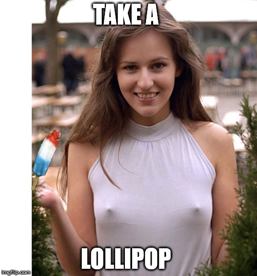 Cold ice Cream | TAKE A LOLLIPOP | image tagged in cold ice cream | made w/ Imgflip meme maker