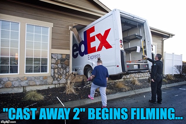 Looks like it has a smaller budget... :) | "CAST AWAY 2" BEGINS FILMING... | image tagged in memes,cast away,fedex,films,movies,tom hanks | made w/ Imgflip meme maker