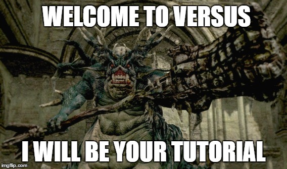 WELCOME TO VERSUS; I WILL BE YOUR TUTORIAL | made w/ Imgflip meme maker