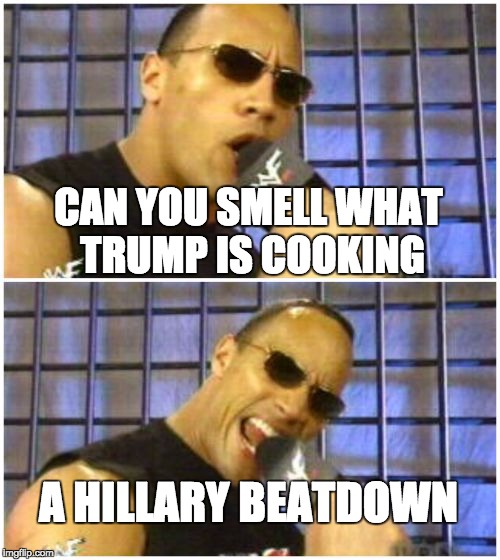 The Rock It Doesn't Matter Meme | CAN YOU SMELL WHAT TRUMP IS COOKING; A HILLARY BEATDOWN | image tagged in memes,the rock it doesnt matter | made w/ Imgflip meme maker