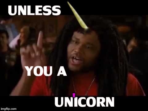 unicorn | ' | image tagged in unicorn | made w/ Imgflip meme maker