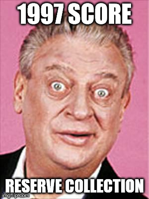 rodney dangerfield | 1997 SCORE; RESERVE COLLECTION | image tagged in rodney dangerfield | made w/ Imgflip meme maker