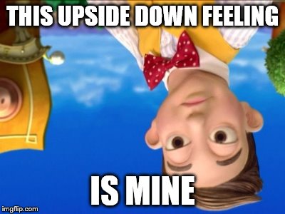 Lazy town Selfish kid | THIS UPSIDE DOWN FEELING; IS MINE | image tagged in lazy town selfish kid | made w/ Imgflip meme maker
