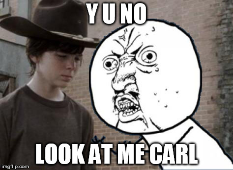 Put the phone down when I'm talking to you. | Y U NO; LOOK AT ME CARL | image tagged in put the phone down | made w/ Imgflip meme maker
