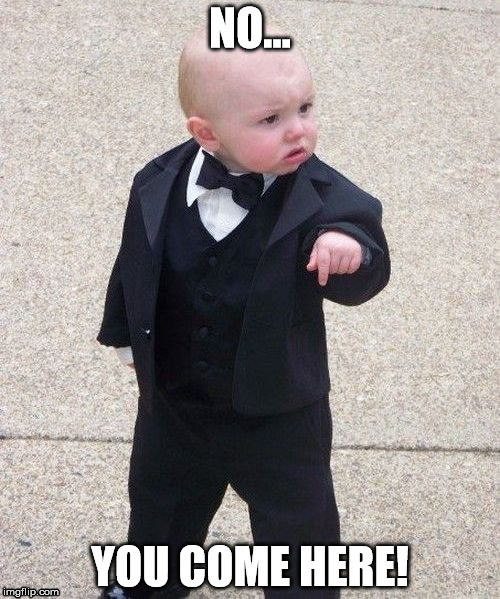 Baby Is The Real Boss | image tagged in baby,boss,2017,april,saturday,toddler | made w/ Imgflip meme maker