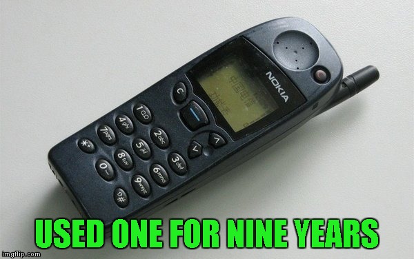 USED ONE FOR NINE YEARS | made w/ Imgflip meme maker