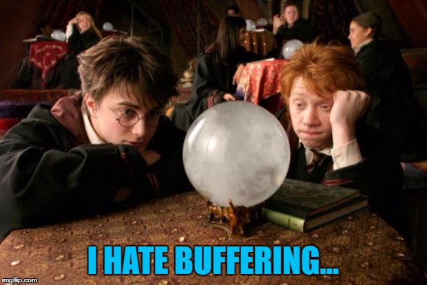 You're waiting, Harry... | I HATE BUFFERING... | image tagged in harry potter meme,memes,harry potter,movies,books,buffering | made w/ Imgflip meme maker