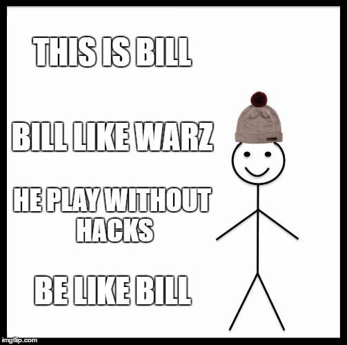 Be Like Bill Meme - Imgflip