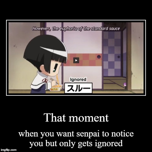Trying to get senpai's attention | image tagged in funny,demotivationals,gugure kokkuri-san | made w/ Imgflip demotivational maker