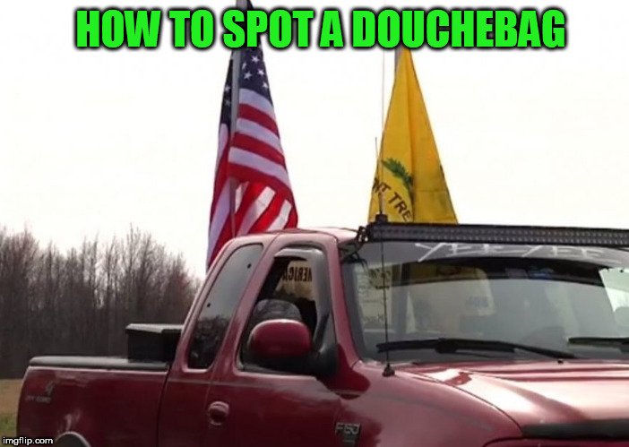 HOW TO SPOT A DOUCHEBAG | image tagged in douchebag,douche,donald trump is an douche,clown car republicans,giant douche,giant douche/turd sandwich | made w/ Imgflip meme maker