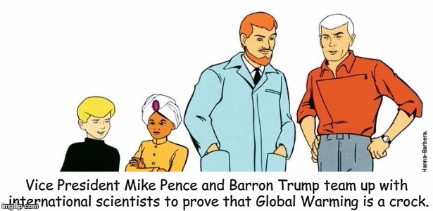 Vice President Mike Pence: Action Hero!  | Vice President Mike Pence and Barron Trump team up with international scientists to prove that Global Warming is a crock. | image tagged in mike pence,jonny quest,race bannon,global warming,climate change | made w/ Imgflip meme maker