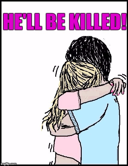 HE'LL BE KILLED! | made w/ Imgflip meme maker