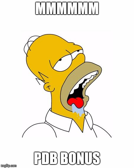 Homer Simpson Drooling | MMMMMM; PDB BONUS | image tagged in homer simpson drooling | made w/ Imgflip meme maker