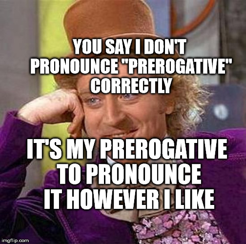 how to pronounce prerogative