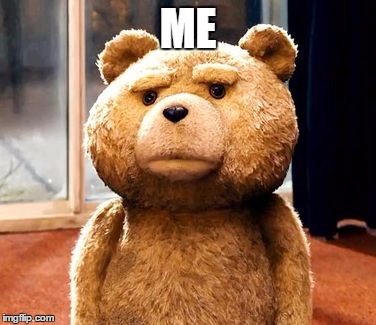TED | ME | image tagged in memes,ted | made w/ Imgflip meme maker