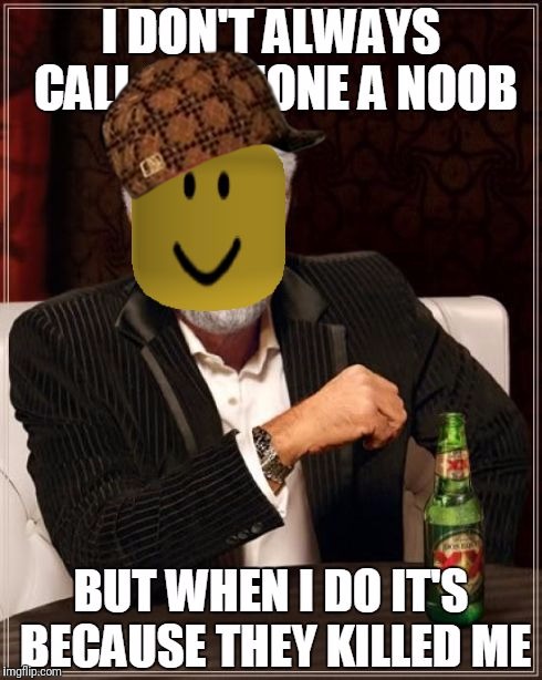 image tagged in noob,scumbag | made w/ Imgflip meme maker