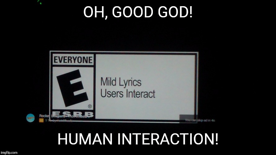 OH, GOOD GOD! HUMAN INTERACTION! | made w/ Imgflip meme maker