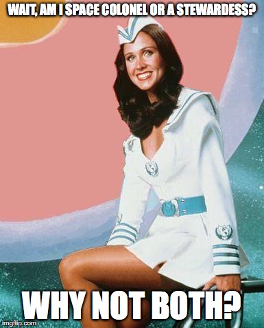 WAIT, AM I SPACE COLONEL OR A STEWARDESS? WHY NOT BOTH? | image tagged in wilma deering | made w/ Imgflip meme maker