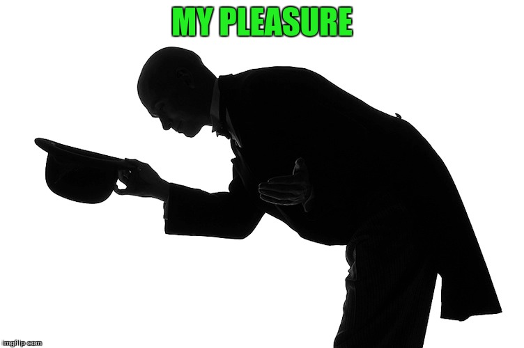 MY PLEASURE | made w/ Imgflip meme maker