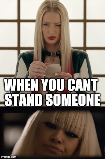 When you cant stand someone | WHEN YOU CANT STAND SOMEONE | image tagged in memes | made w/ Imgflip meme maker