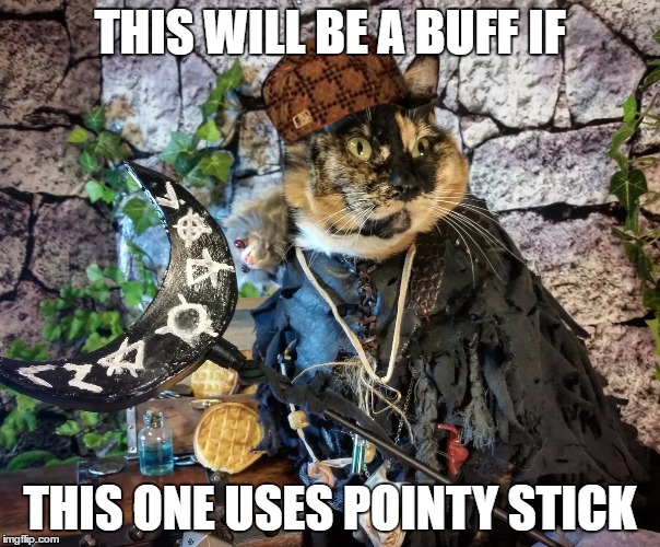 THIS WILL BE A BUFF IF; THIS ONE USES POINTY STICK | made w/ Imgflip meme maker