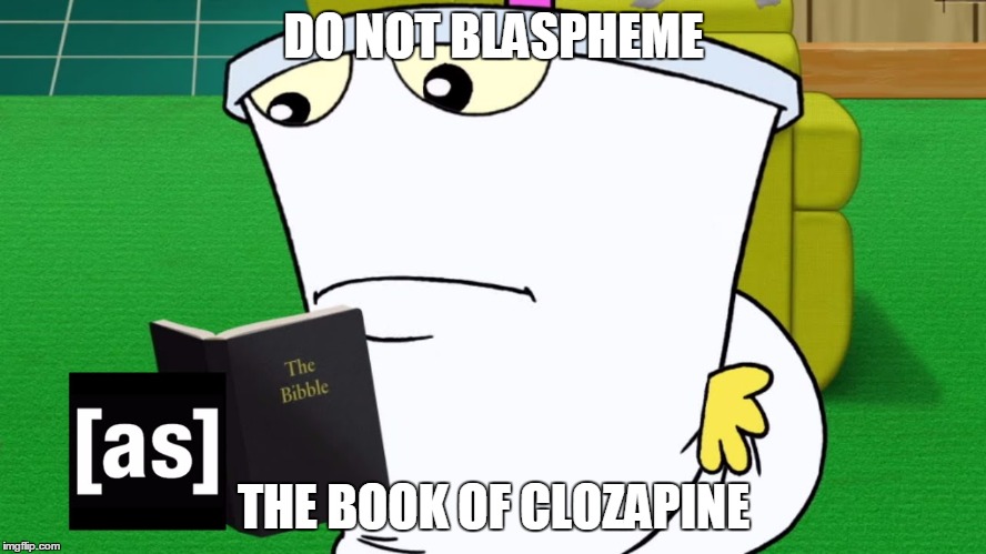 Cartoon Logic, Read the BIBBLE | DO NOT BLASPHEME; THE BOOK OF CLOZAPINE | image tagged in the bibble,cartoon week | made w/ Imgflip meme maker