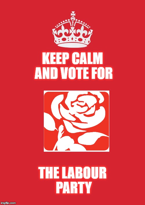 Keep Calm And Carry On Red Meme | KEEP CALM AND VOTE FOR; THE LABOUR PARTY | image tagged in memes,keep calm and carry on red | made w/ Imgflip meme maker