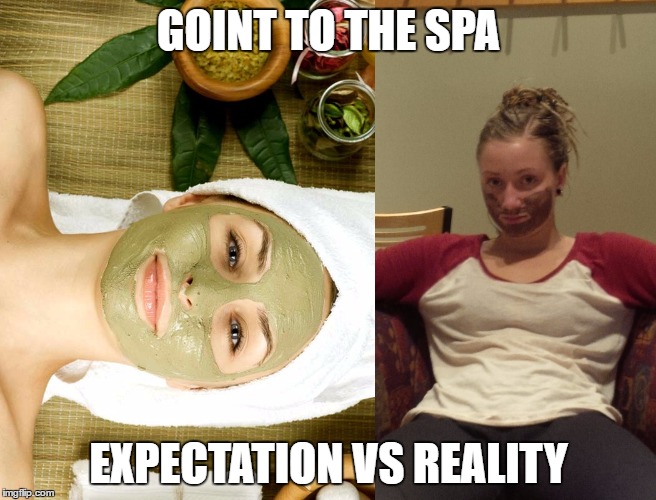 GOINT TO THE SPA; EXPECTATION VS REALITY | made w/ Imgflip meme maker