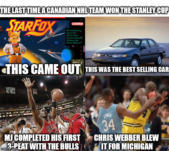 The Last Time A Canadian NHL Team Won The Stanley Cup | THE LAST TIME A CANADIAN NHL TEAM WON THE STANLEY CUP; THIS WAS THE BEST SELLING CAR; THIS CAME OUT; MJ COMPLETED HIS FIRST 3-PEAT WITH THE BULLS; CHRIS WEBBER BLEW IT FOR MICHIGAN | image tagged in 1993,stanley cup,nhl | made w/ Imgflip meme maker