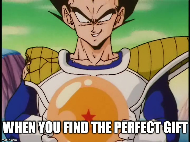 WHEN YOU FIND THE PERFECT GIFT | image tagged in dbz gifts giving presents vegeta | made w/ Imgflip meme maker