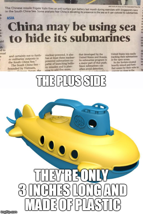 The reality of it | THE PLUS SIDE; THEY'RE ONLY 3 INCHES LONG AND MADE OF PLASTIC | image tagged in china | made w/ Imgflip meme maker