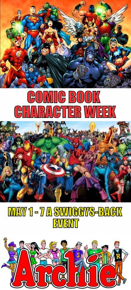 Batman does more than slap Robin. Spidey's life is more than being insulted by J. Jonah Jamison, & Archie always girl crazy | COMIC BOOK CHARACTER WEEK; MAY 1 - 7 A SWIGGYS-BACK EVENT | image tagged in comic book week,promo,batman,spiderman,archie andrews | made w/ Imgflip meme maker