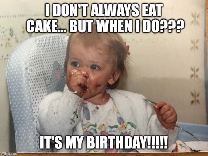 Imgflip Its my birthday, Eat cake, Birthday