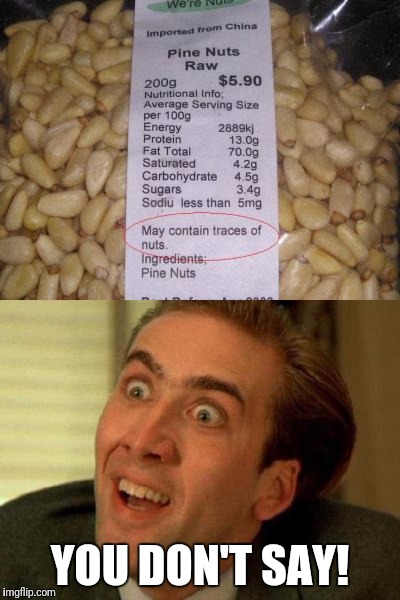 This is nuts! | YOU DON'T SAY! | image tagged in memes,nicholas cage,you dont say | made w/ Imgflip meme maker
