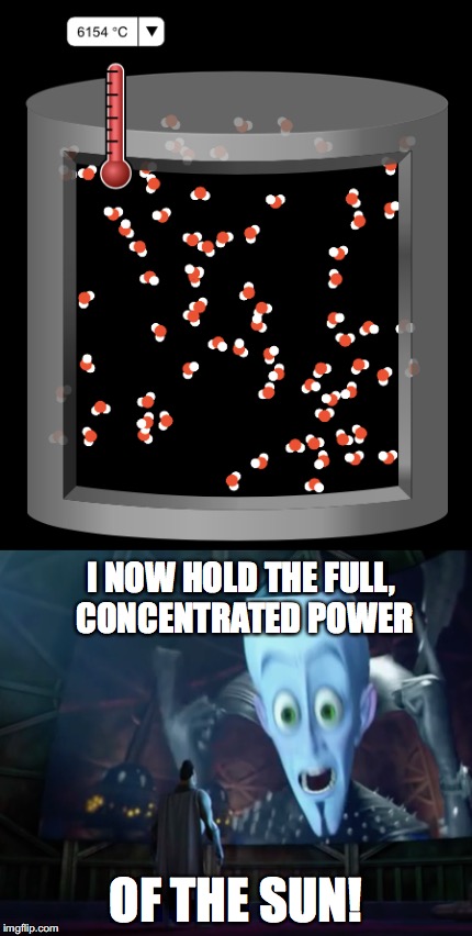Maybe I have an extended warranty! | I NOW HOLD THE FULL, CONCENTRATED POWER; OF THE SUN! | image tagged in megamind,sun,you underestimate my power,funny,memes,movie | made w/ Imgflip meme maker