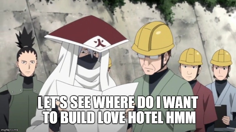 Builds a love hotel! | L | image tagged in naruto shippuden,anime | made w/ Imgflip meme maker