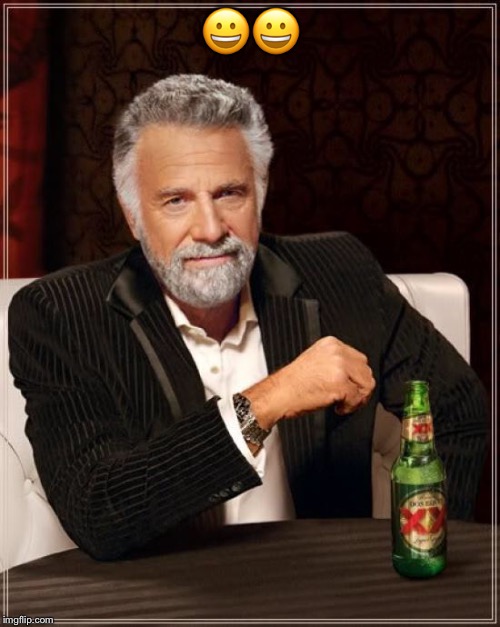 The Most Interesting Man In The World Meme | image tagged in memes,the most interesting man in the world | made w/ Imgflip meme maker