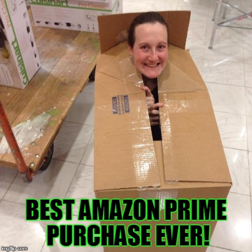 Great Deal | BEST AMAZON PRIME PURCHASE EVER! | image tagged in mail order bride | made w/ Imgflip meme maker