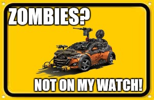 Let the neighbors know you're prepared with this lovely sign. Radiation Zombie Week | ZOMBIES? NOT ON MY WATCH! | image tagged in radiation zombie week,be prepared,warning sign | made w/ Imgflip meme maker