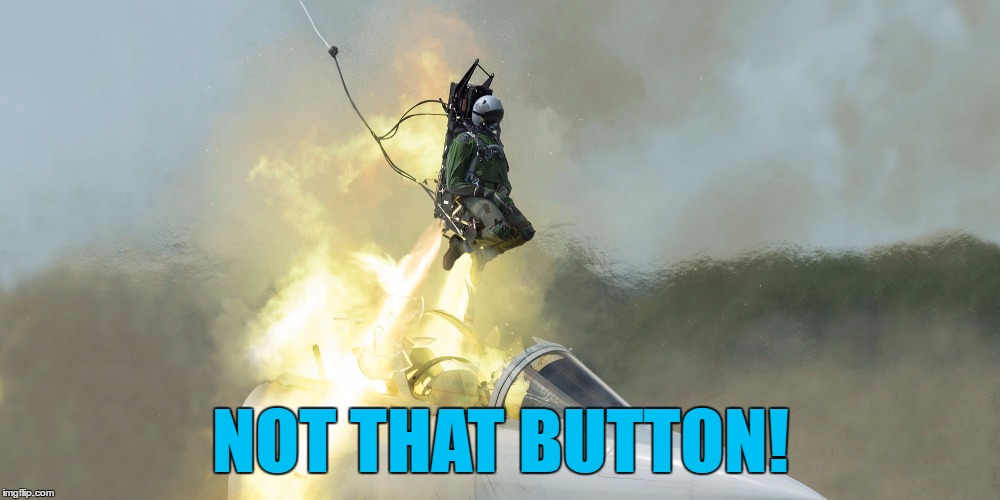 NOT THAT BUTTON! | made w/ Imgflip meme maker