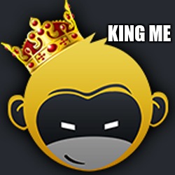 KING ME | image tagged in humor | made w/ Imgflip meme maker