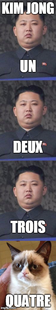 North Korea's "Holy Trinity", plus one.  France talkers will get it...Don't blame me, Ghostofchurch egged this on! | KIM JONG; UN; DEUX; TROIS; QUATRE | image tagged in funny memes,memes,kim jong un,bad pun,grumpy cat,ghostofchurch | made w/ Imgflip meme maker
